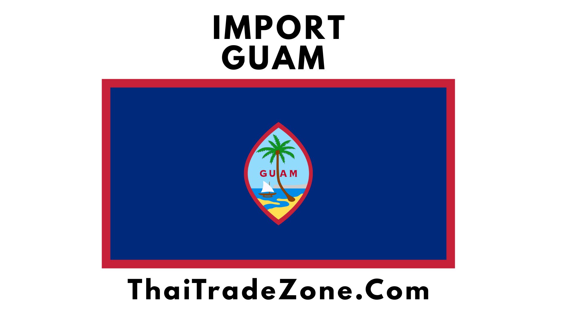 “ThaiTradeZone offers global sourcing and import support for Guam businesses”