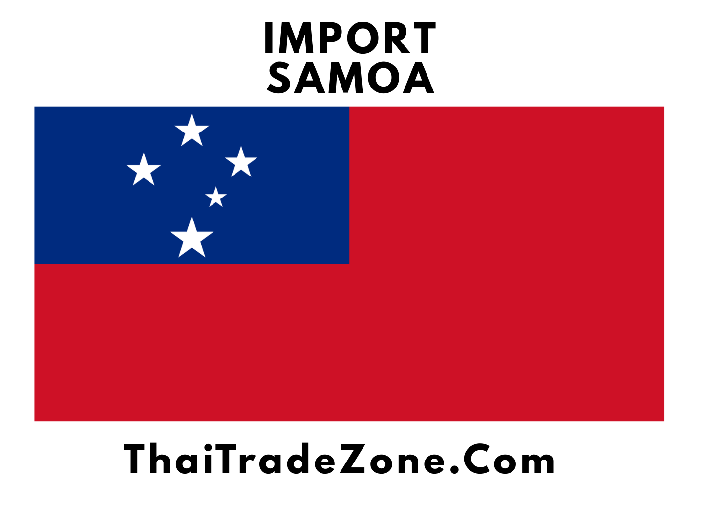 "Import products to Samoa with ThaiTradeZone, offering global sourcing solutions, competitive pricing, and reliable logistics for distributors and retailers in the Pacific Islands."