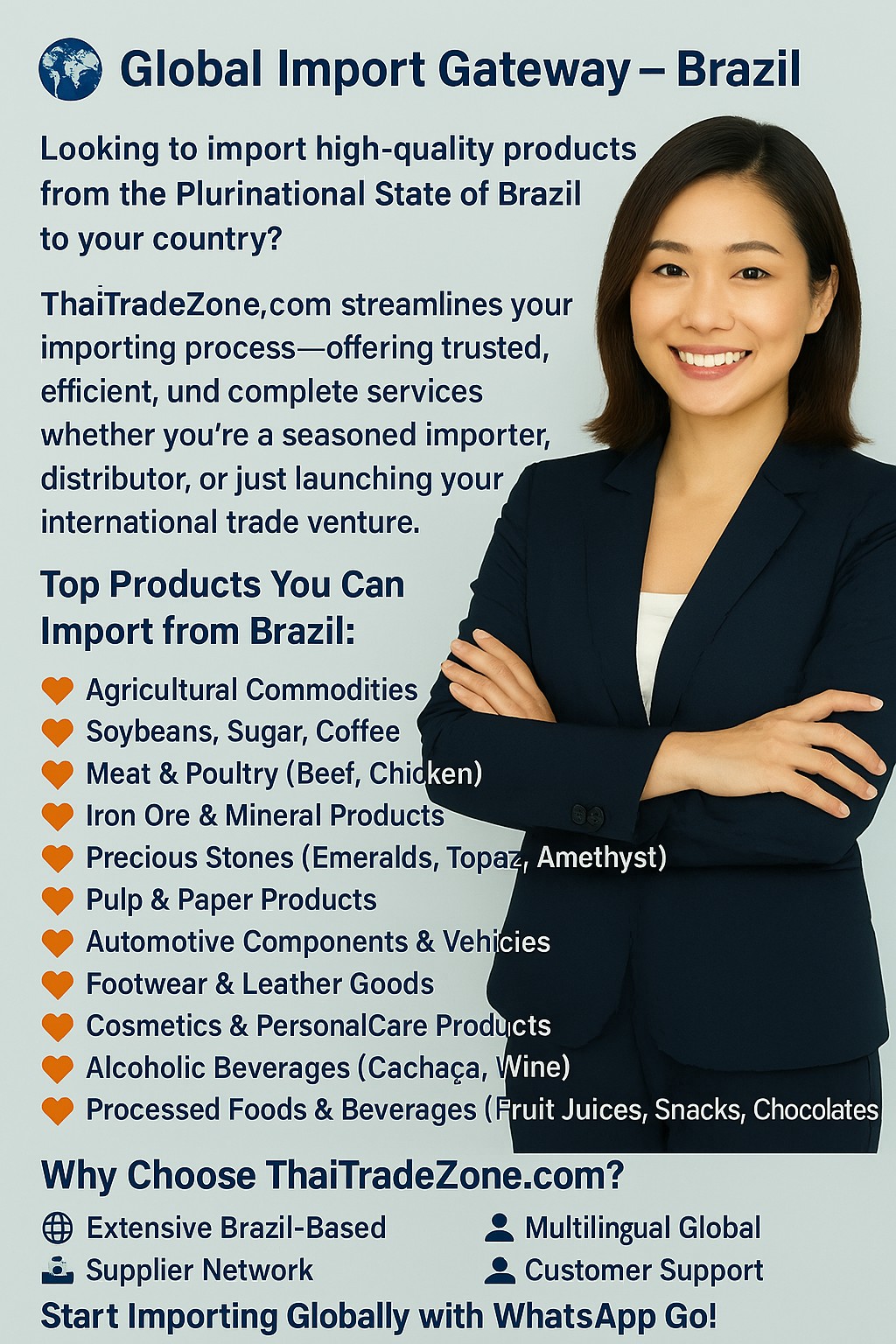 A promotional poster for ThaiTradeZone showcasing the Global Import Gateway to Brazil. The image features a smiling woman in a navy blue blazer standing next to a list of products available for import from Brazil, such as soybeans, sugar, coffee, meat, precious stones, and more. The poster highlights ThaiTradeZone’s services, including a strong global supplier network, logistics solutions, and multilingual customer support.