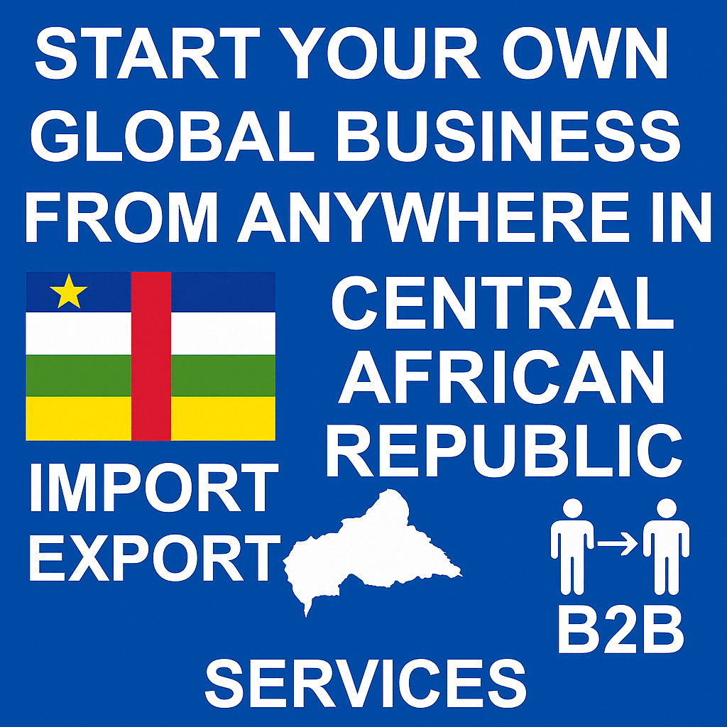 Start Global Business in Central African Republic – Free
