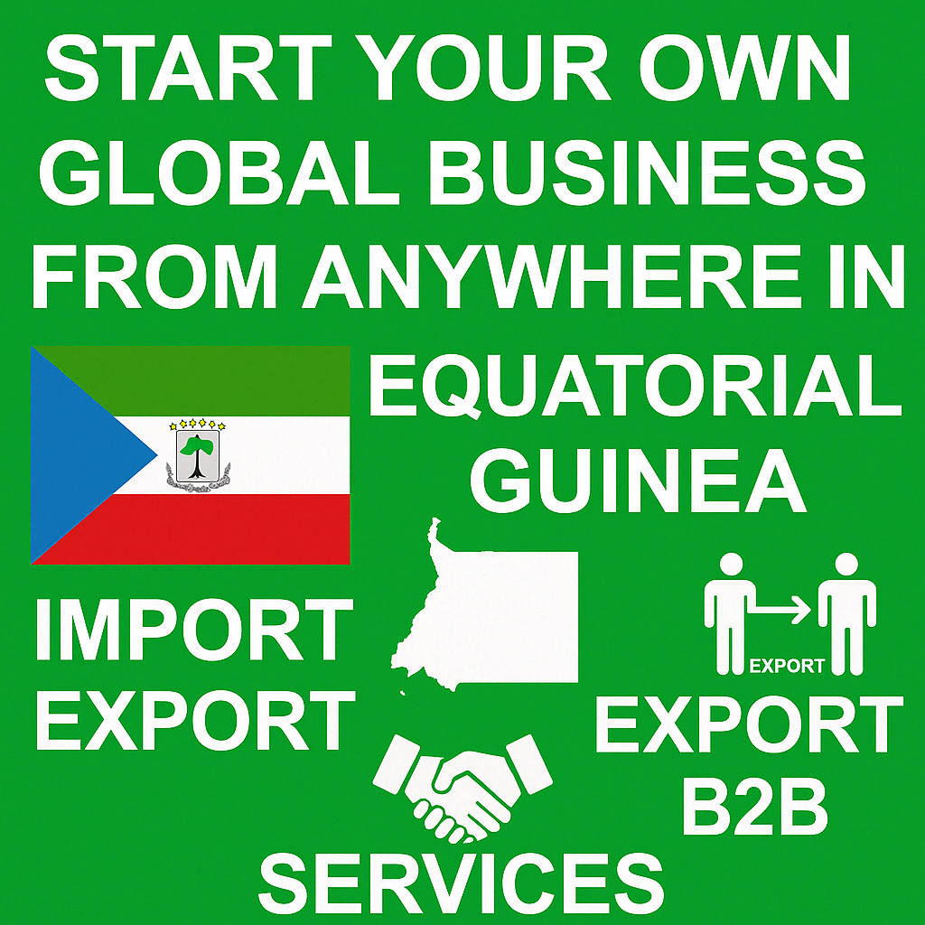 Start Global Business in Equatorial Guinea – No Investment