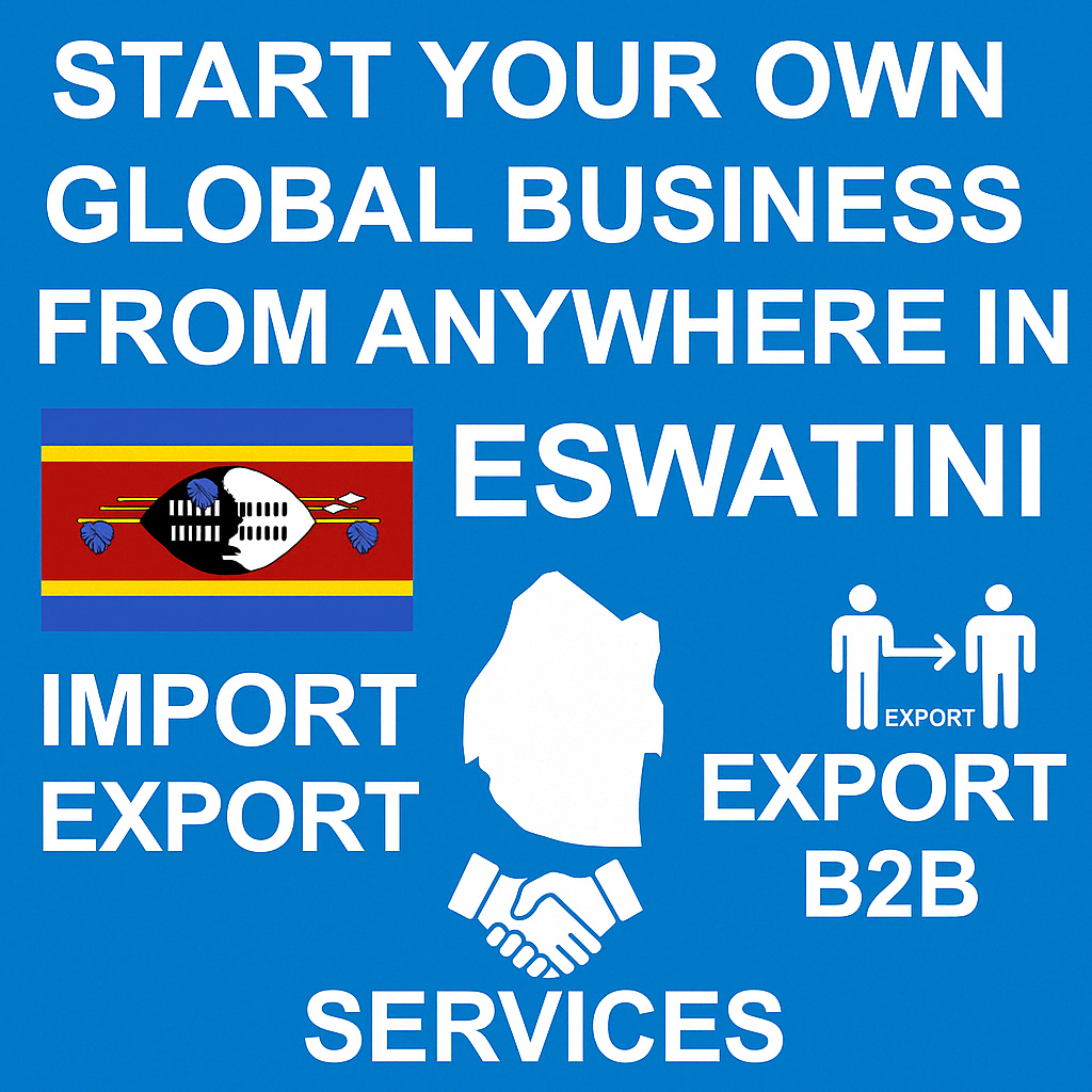 Start Your Global Business from Eswatini – No Investment