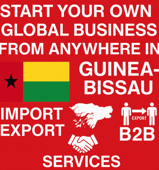 Start Global Business in Guinea-Bissau – Zero Investment