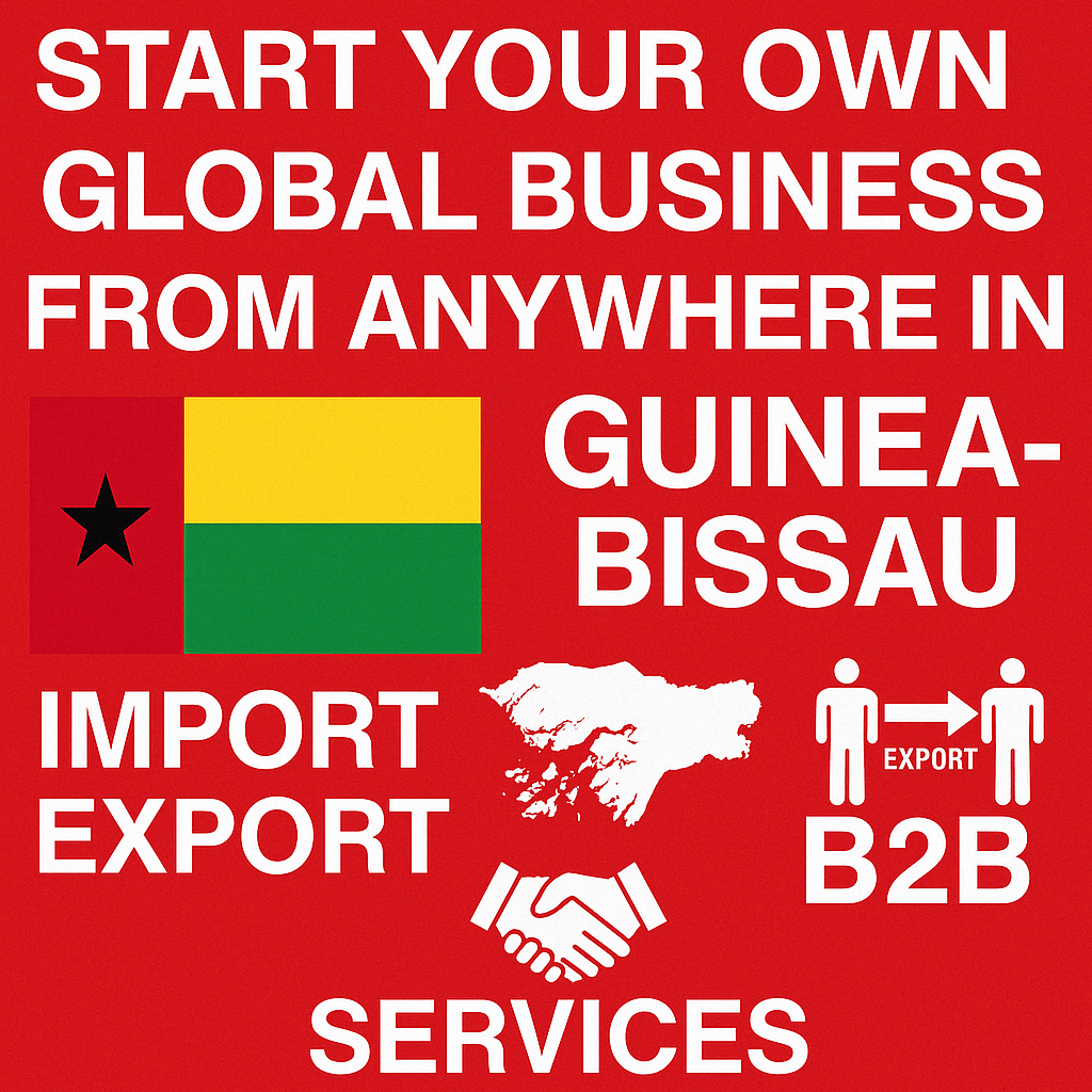Start Global Business in Guinea-Bissau – Zero Investment
