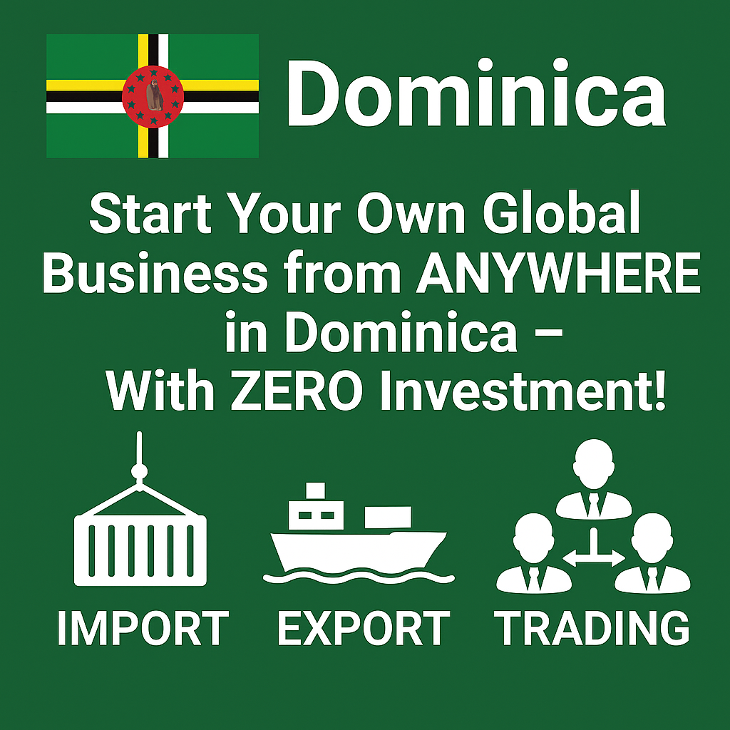 Start a Global Business in Dominica – No Investment