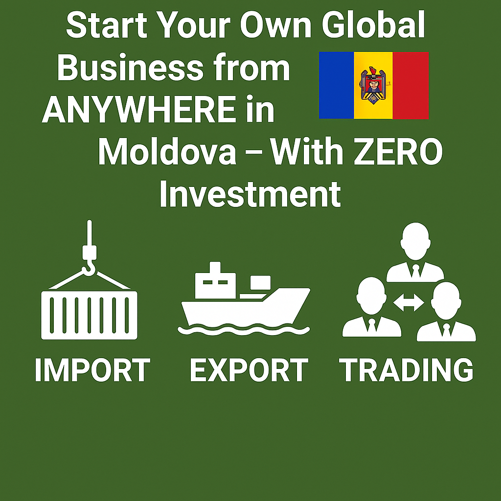 Start Global Business in Moldova – No Investment