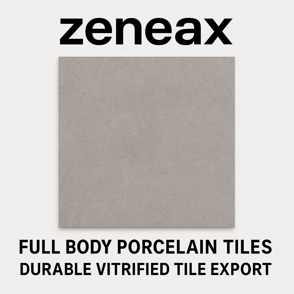 Zeneax Full Body Porcelain Tiles